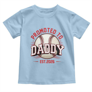 Promoted To Dad 2026 Baseball Toddler T Shirt First Time Father Sports Lover TS12 Light Blue Print Your Wear
