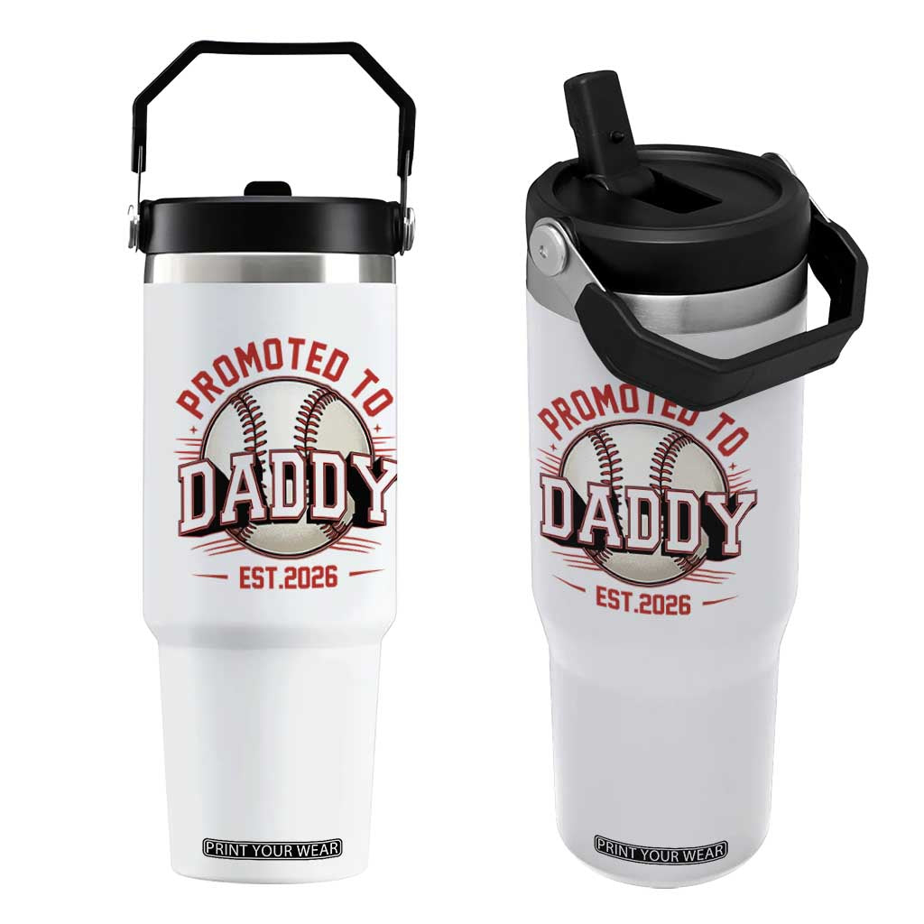 Promoted To Dad 2026 Baseball Flip Straw Tumbler First Time Father Sports Lover TS12 One Size: 30 oz White Print Your Wear