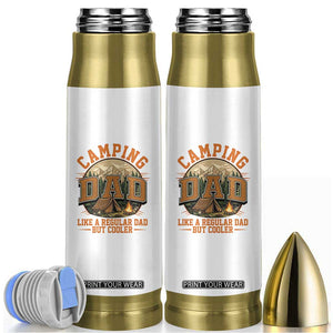 Camping Dad Like A Regular Dad But Cooler Bullet Tumbler Funny Fathers Day Gift TS12 White Print Your Wear
