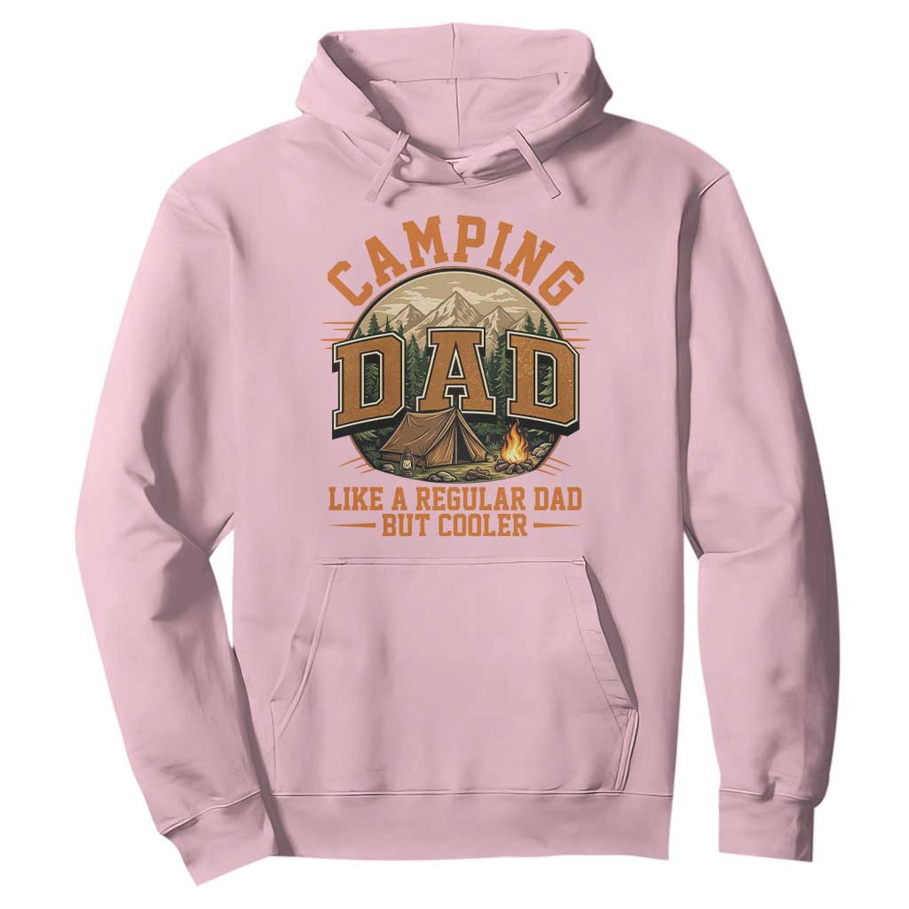 Camping Dad Like A Regular Dad But Cooler Hoodie Funny Fathers Day Gift TS12 Light Pink Print Your Wear