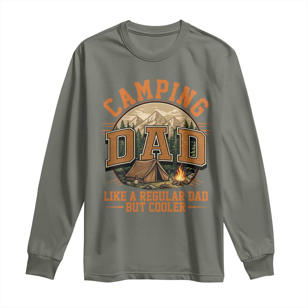 Camping Dad Like A Regular Dad But Cooler Long Sleeve Shirt Funny Fathers Day Gift TS12 Military Green Print Your Wear