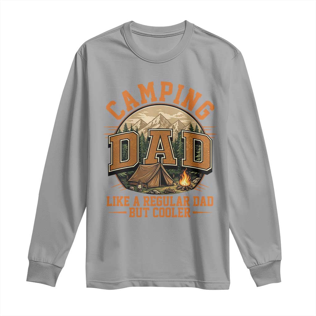 Camping Dad Like A Regular Dad But Cooler Long Sleeve Shirt Funny Fathers Day Gift TS12 Sport Gray Print Your Wear
