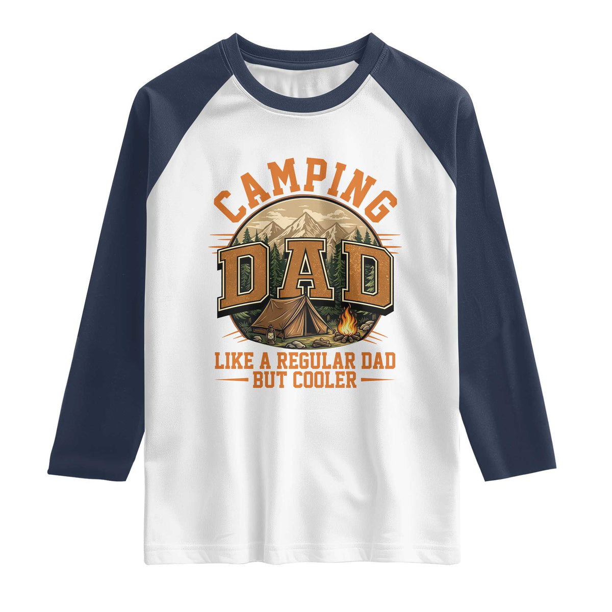 Camping Dad Like A Regular Dad But Cooler Raglan Shirt Funny Fathers Day Gift TS12 White Navy Print Your Wear