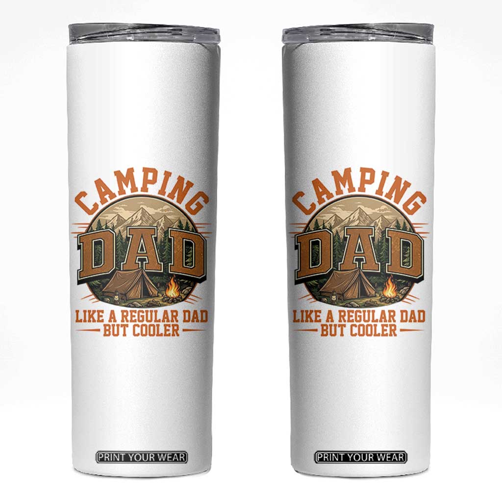 Camping Dad Like A Regular Dad But Cooler Skinny Tumbler Funny Fathers Day Gift TS12 White Print Your Wear