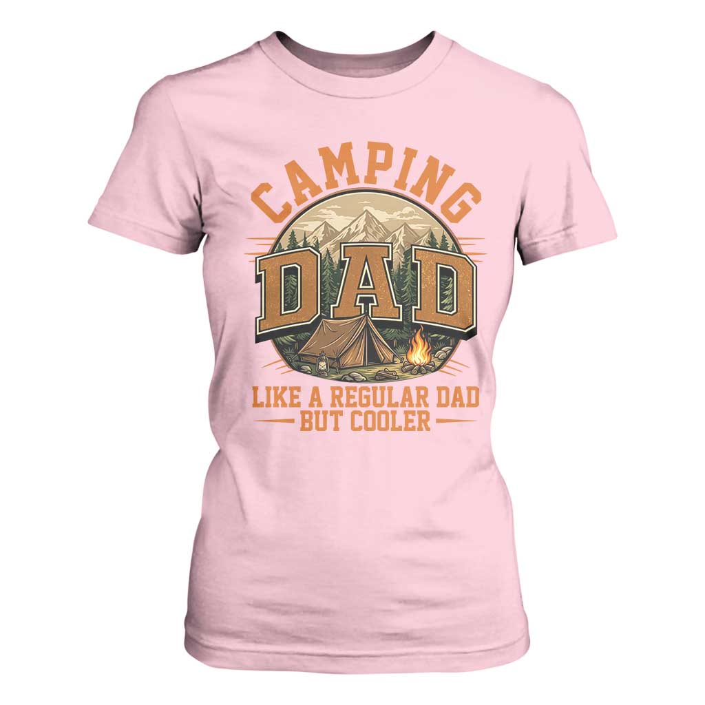 Camping Dad Like A Regular Dad But Cooler T Shirt For Women Funny Fathers Day Gift TS12 Light Pink Print Your Wear
