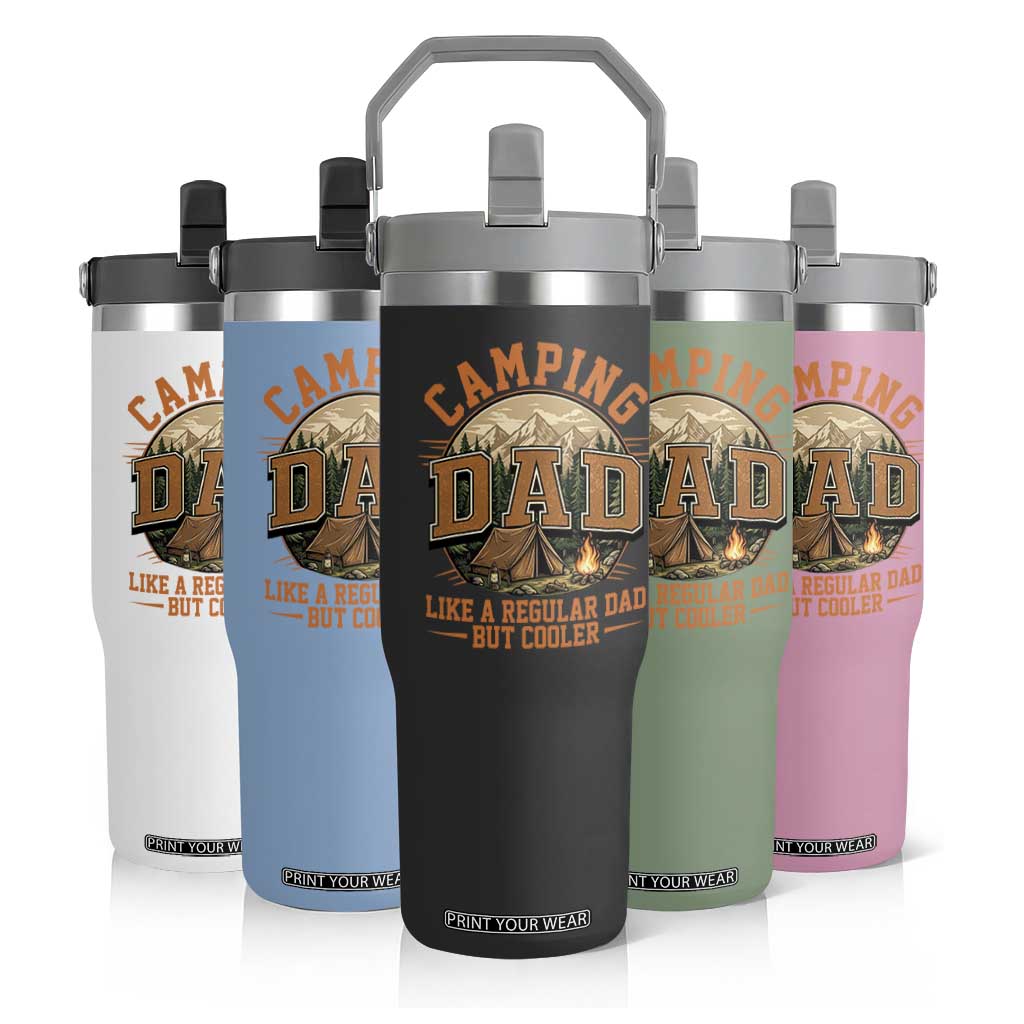 Camping Dad Like A Regular Dad But Cooler Flip Straw Tumbler Funny Fathers Day Gift TS12 Print Your Wear