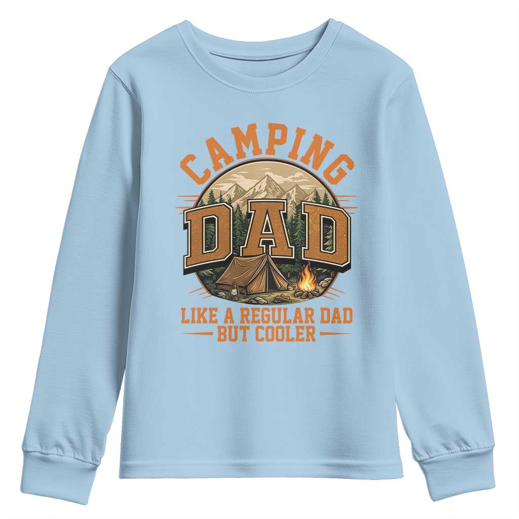 Camping Dad Like A Regular Dad But Cooler Youth Sweatshirt Funny Fathers Day Gift TS12 Light Blue Print Your Wear