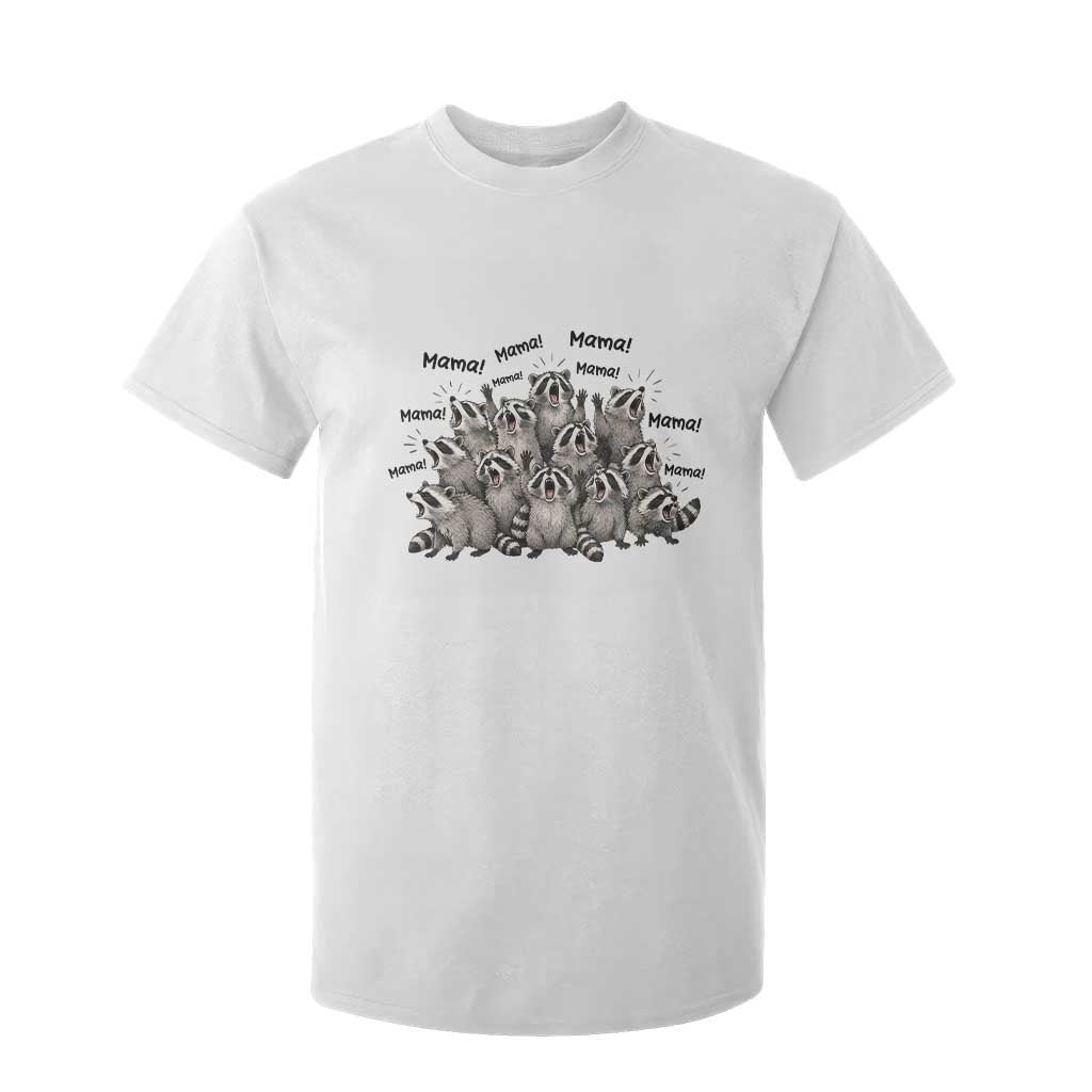 Funny Raccoon Mama Life T Shirt For Kid Motherhood Chaos Trash Panda TS12 White Print Your Wear
