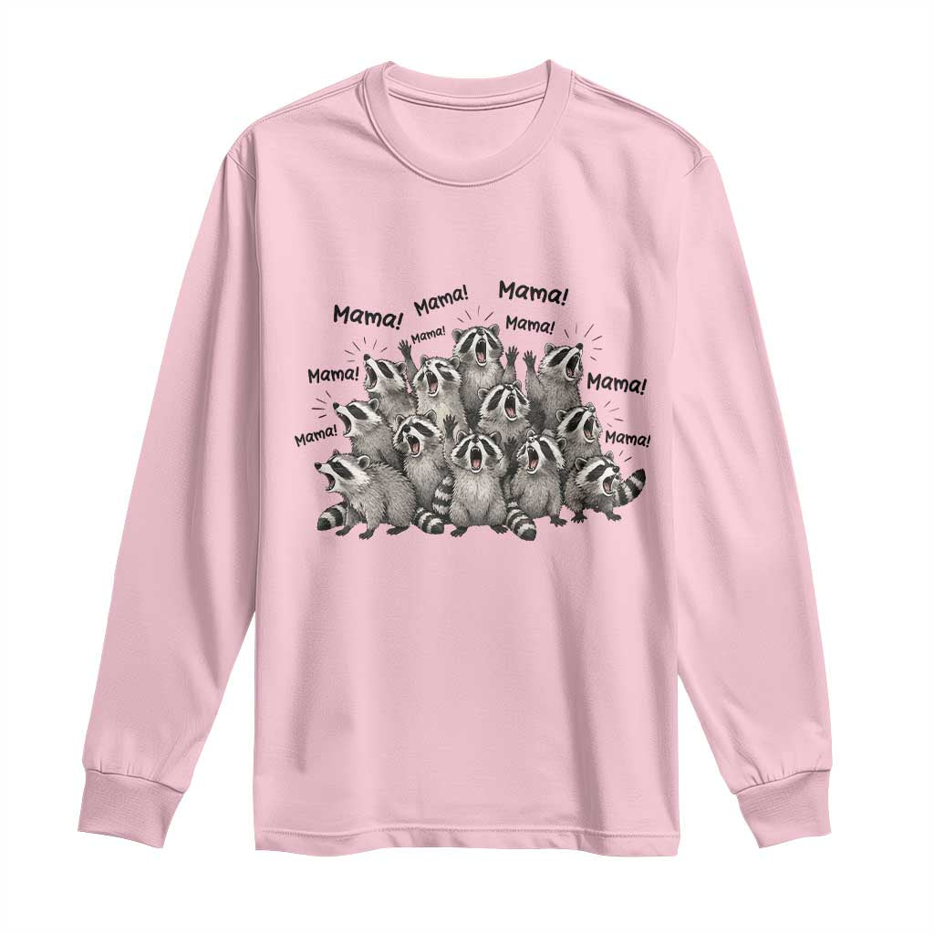 Funny Raccoon Mama Life Long Sleeve Shirt Motherhood Chaos Trash Panda TS12 Light Pink Print Your Wear