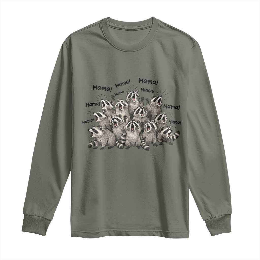 Funny Raccoon Mama Life Long Sleeve Shirt Motherhood Chaos Trash Panda TS12 Military Green Print Your Wear