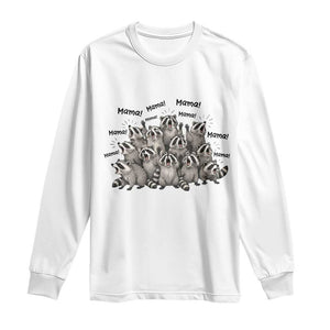Funny Raccoon Mama Life Long Sleeve Shirt Motherhood Chaos Trash Panda TS12 White Print Your Wear