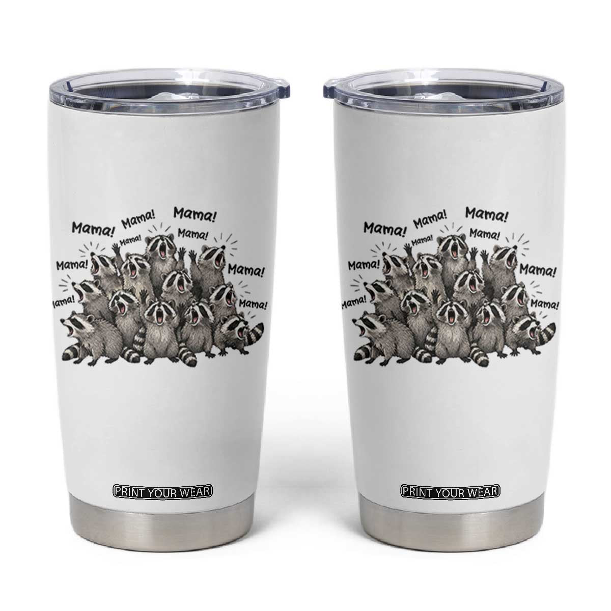 Funny Raccoon Mama Life Tumbler Cup Motherhood Chaos Trash Panda TS12 White Print Your Wear