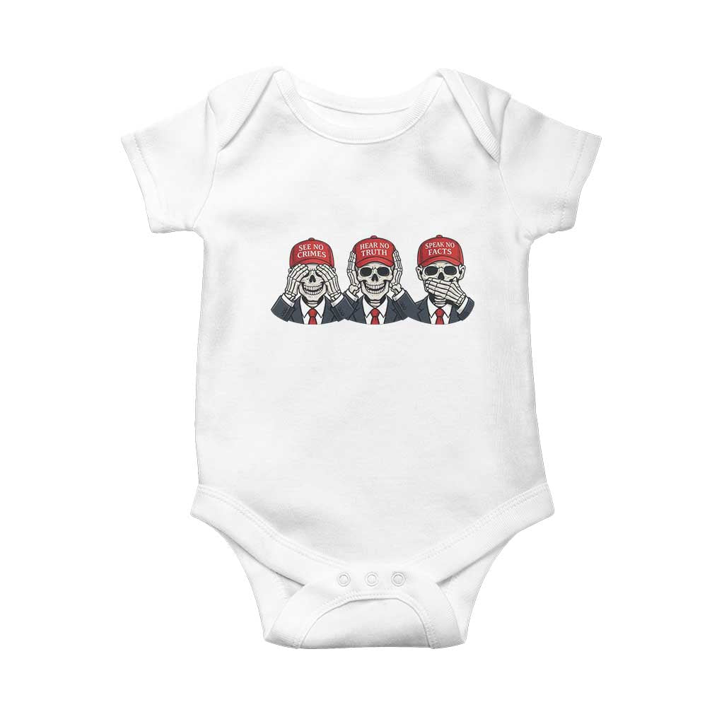 See No Crimes Hear No Truth Speak No Facts Baby Onesie Skeleton Political Satire Graphic TS12 White Print Your Wear