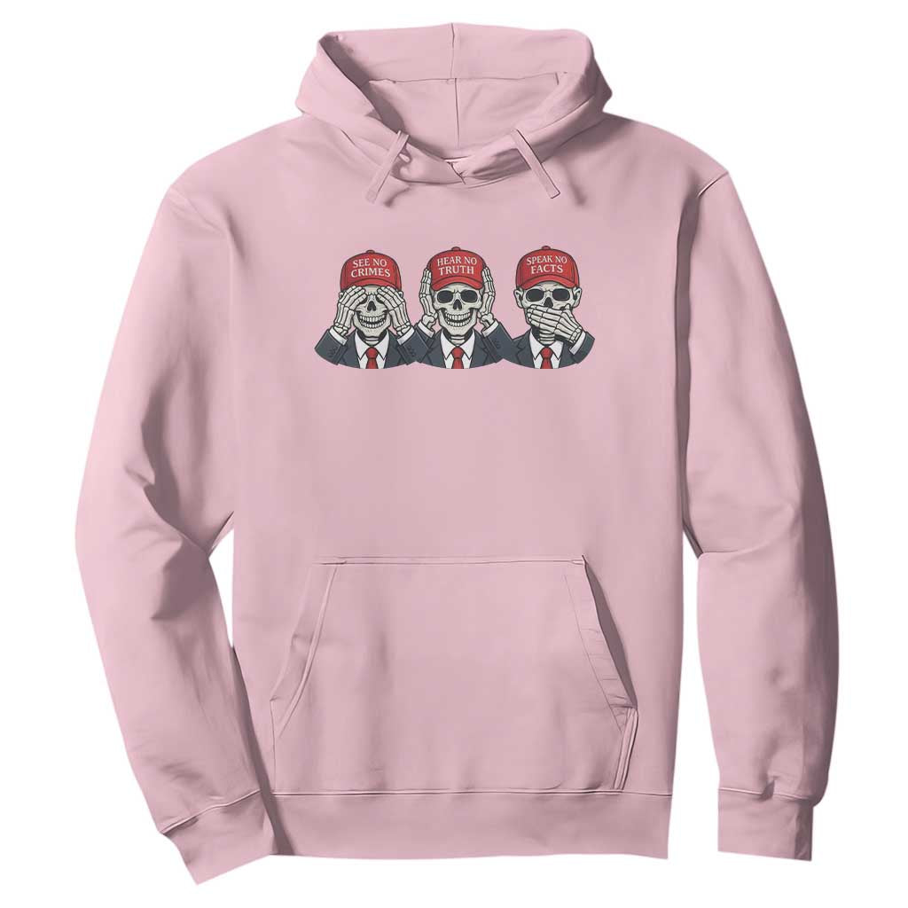 See No Crimes Hear No Truth Speak No Facts Hoodie Skeleton Political Satire Graphic TS12 Light Pink Print Your Wear