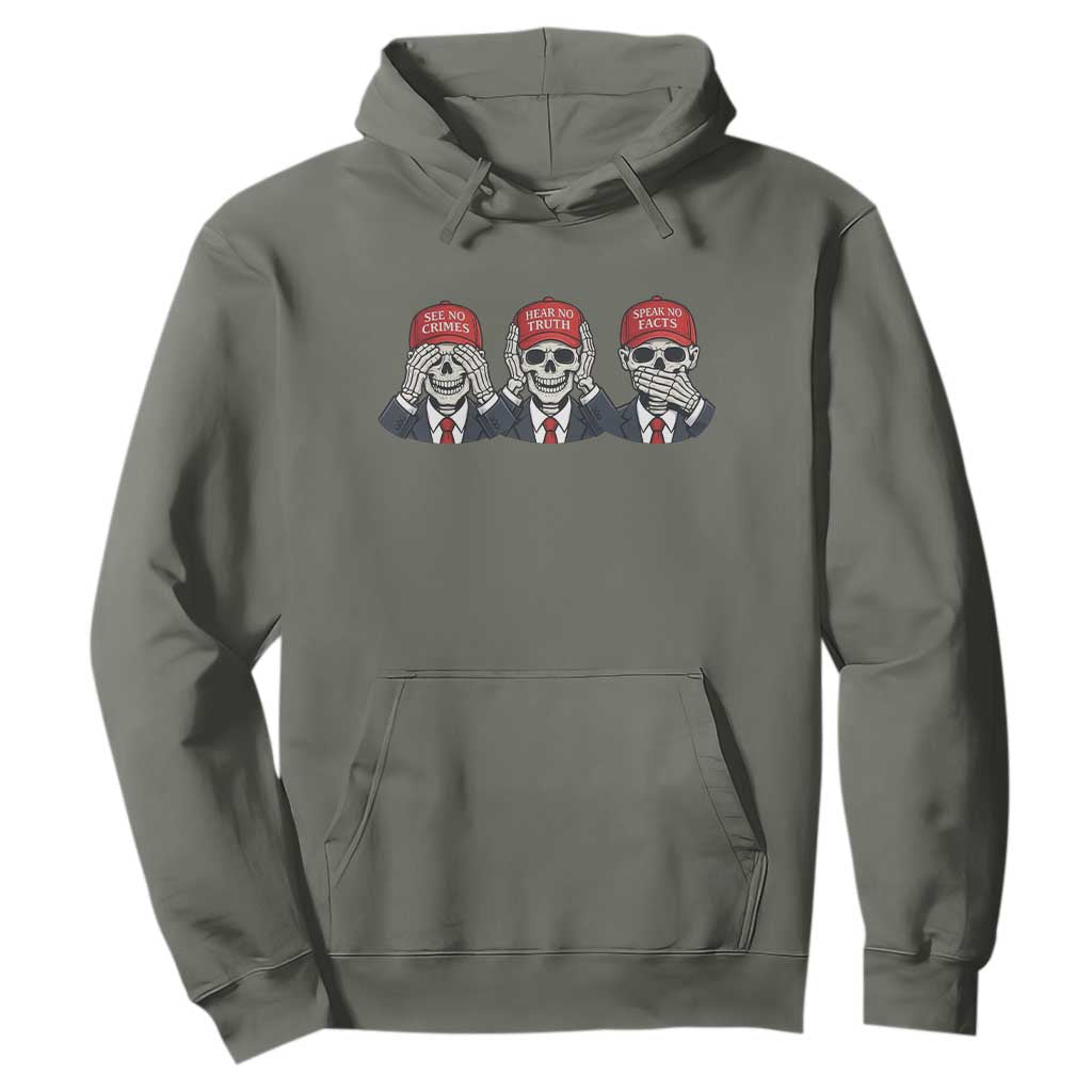 See No Crimes Hear No Truth Speak No Facts Hoodie Skeleton Political Satire Graphic TS12 Military Green Print Your Wear