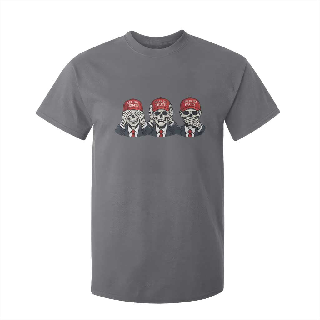 See No Crimes Hear No Truth Speak No Facts T Shirt For Kid Skeleton Political Satire Graphic TS12 Charcoal Print Your Wear
