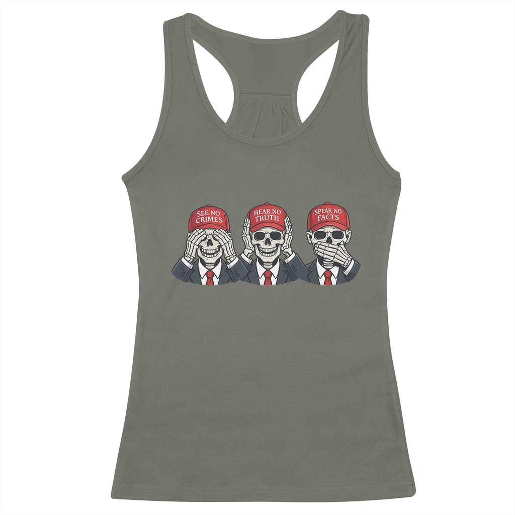 See No Crimes Hear No Truth Speak No Facts Racerback Tank Top Skeleton Political Satire Graphic TS12 Military Green Print Your Wear