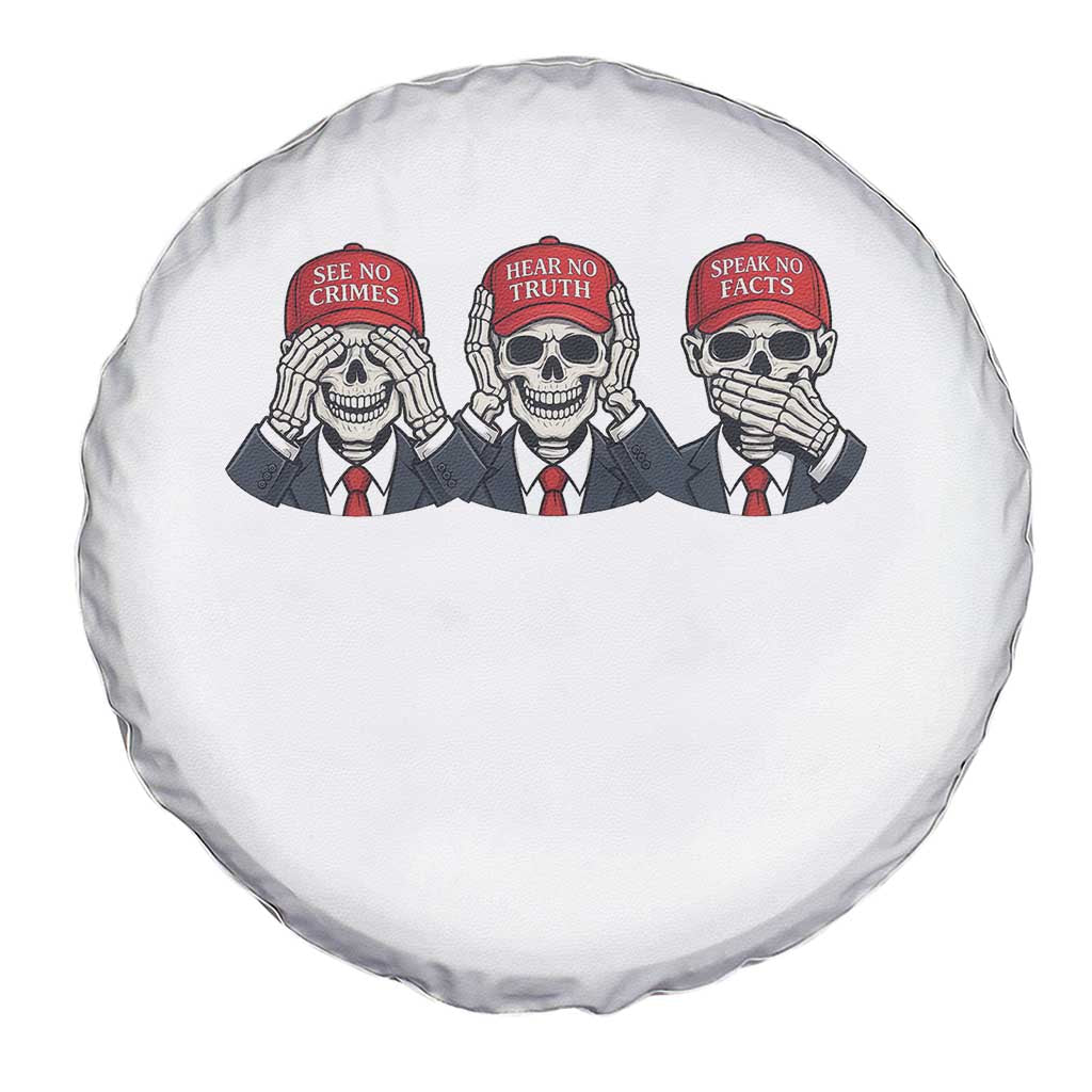 See No Crimes Hear No Truth Speak No Facts Spare Tire Cover Skeleton Political Satire Graphic TS12 Print Your Wear