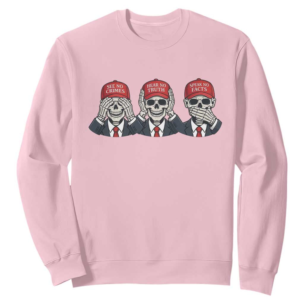 See No Crimes Hear No Truth Speak No Facts Sweatshirt Skeleton Political Satire Graphic TS12 Light Pink Print Your Wear