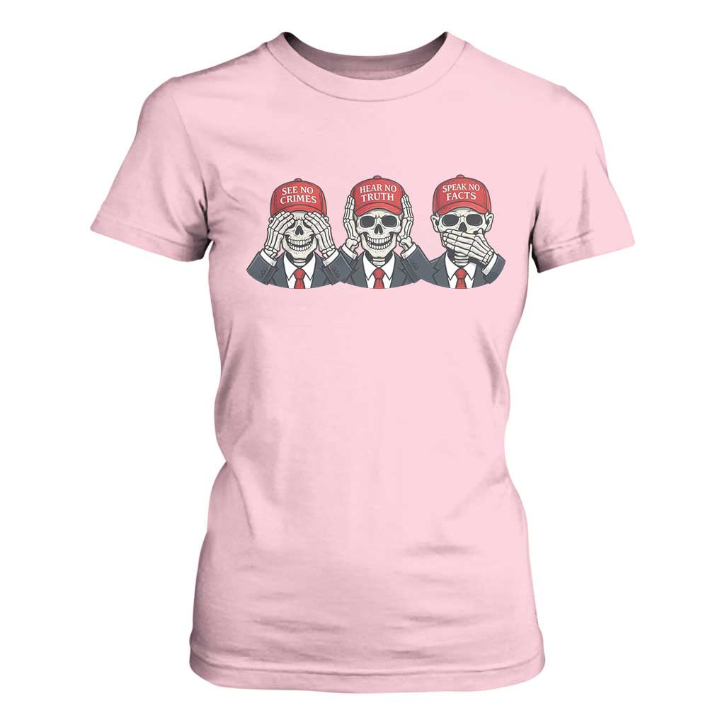 See No Crimes Hear No Truth Speak No Facts T Shirt For Women Skeleton Political Satire Graphic TS12 Light Pink Print Your Wear