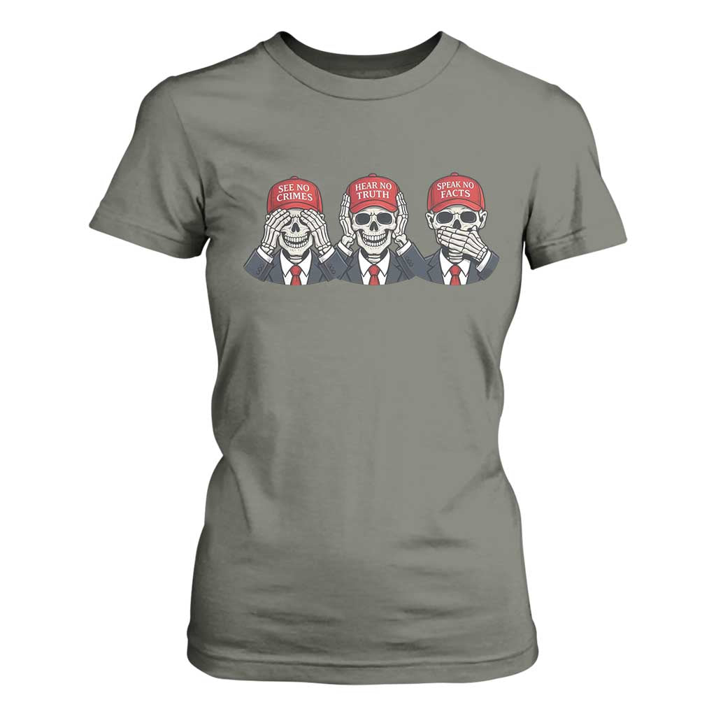 See No Crimes Hear No Truth Speak No Facts T Shirt For Women Skeleton Political Satire Graphic TS12 Military Green Print Your Wear