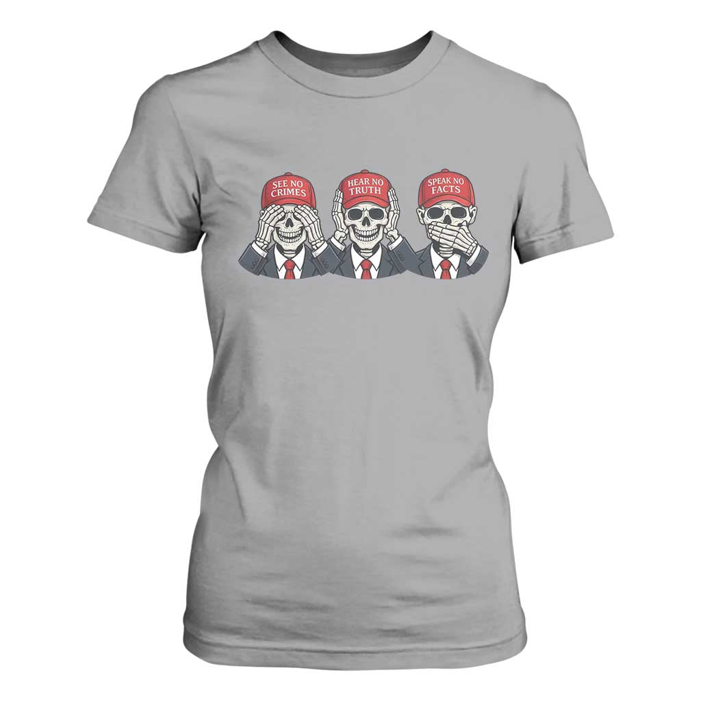 See No Crimes Hear No Truth Speak No Facts T Shirt For Women Skeleton Political Satire Graphic TS12 Sport Gray Print Your Wear