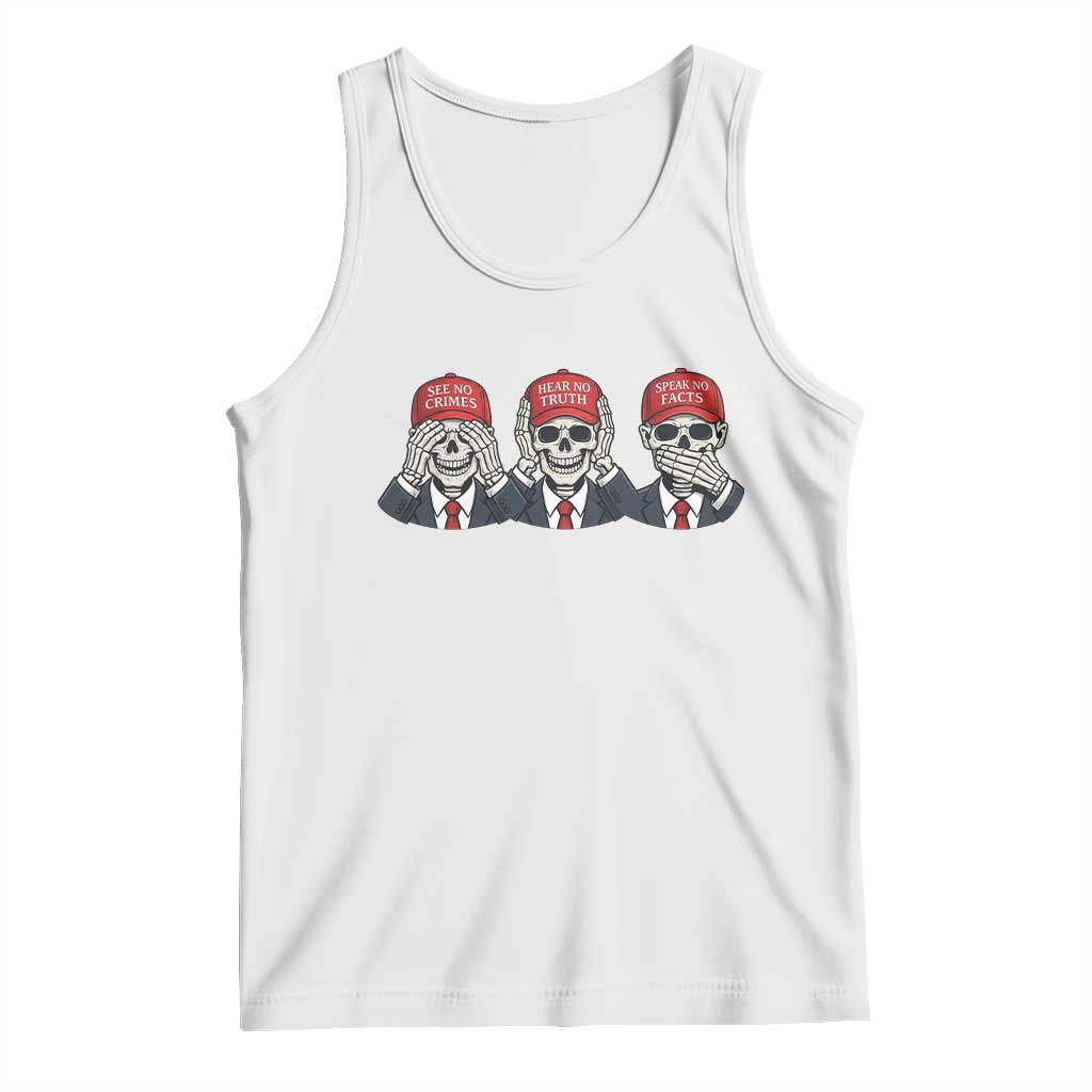 See No Crimes Hear No Truth Speak No Facts Tank Top Skeleton Political Satire Graphic TS12 White Print Your Wear
