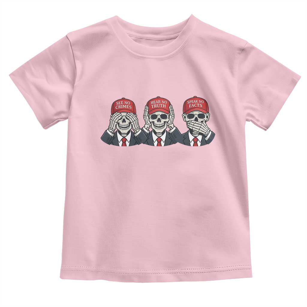See No Crimes Hear No Truth Speak No Facts Toddler T Shirt Skeleton Political Satire Graphic TS12 Light Pink Print Your Wear