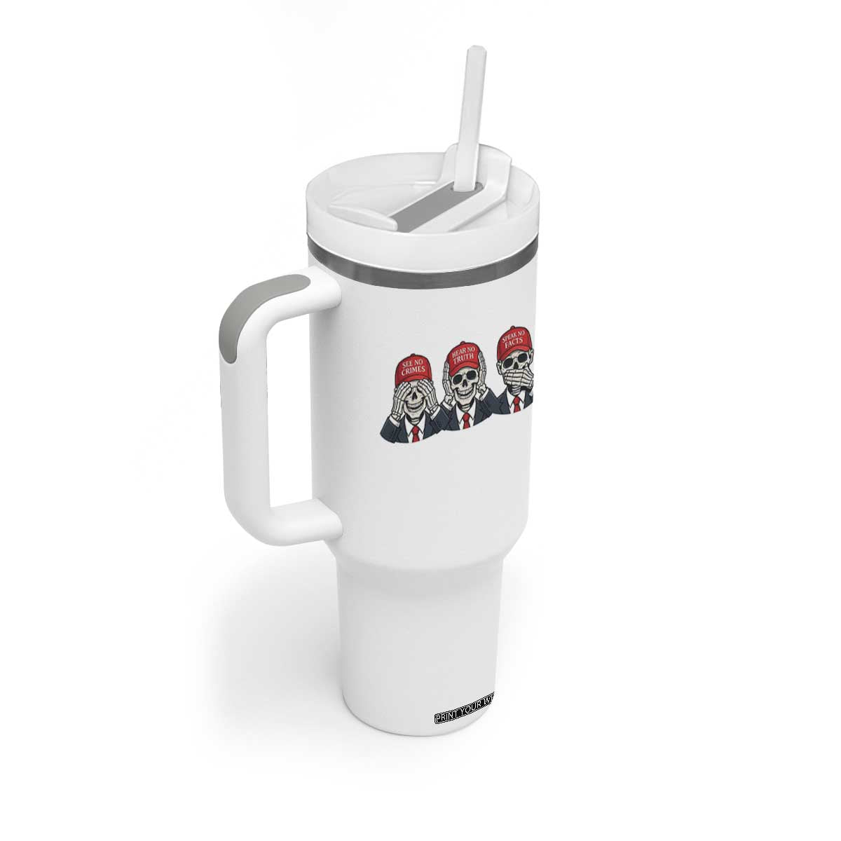 See No Crimes Hear No Truth Speak No Facts Tumbler With Handle Skeleton Political Satire Graphic TS12 Print Your Wear