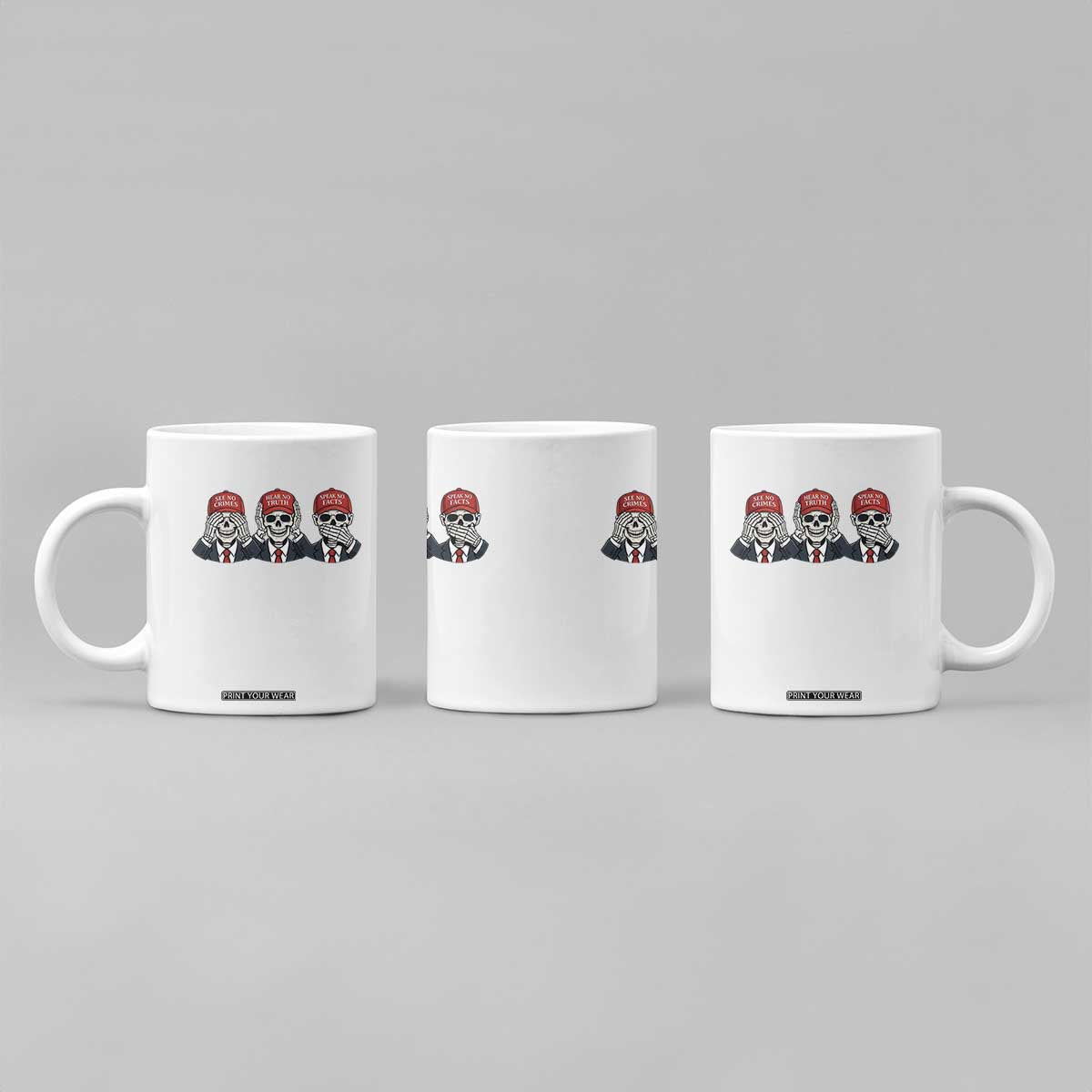 See No Crimes Hear No Truth Speak No Facts Coffee Mug Skeleton Political Satire Graphic TS12 Print Your Wear