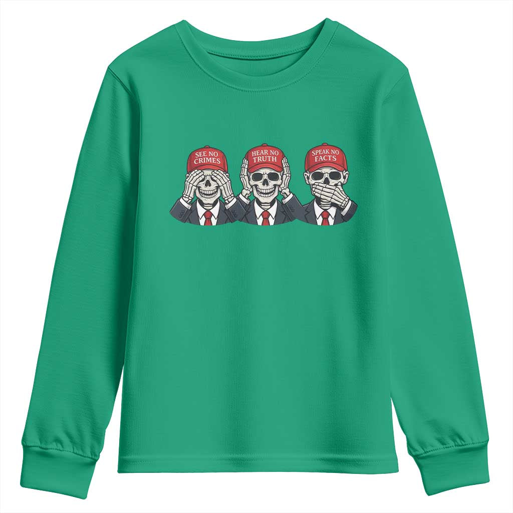 See No Crimes Hear No Truth Speak No Facts Youth Sweatshirt Skeleton Political Satire Graphic TS12 Irish Green Print Your Wear