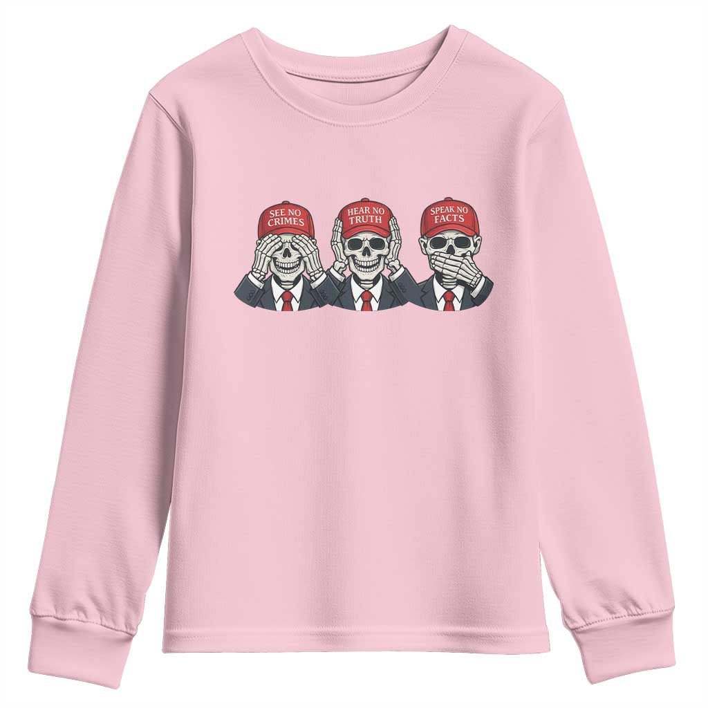 See No Crimes Hear No Truth Speak No Facts Youth Sweatshirt Skeleton Political Satire Graphic TS12 Light Pink Print Your Wear