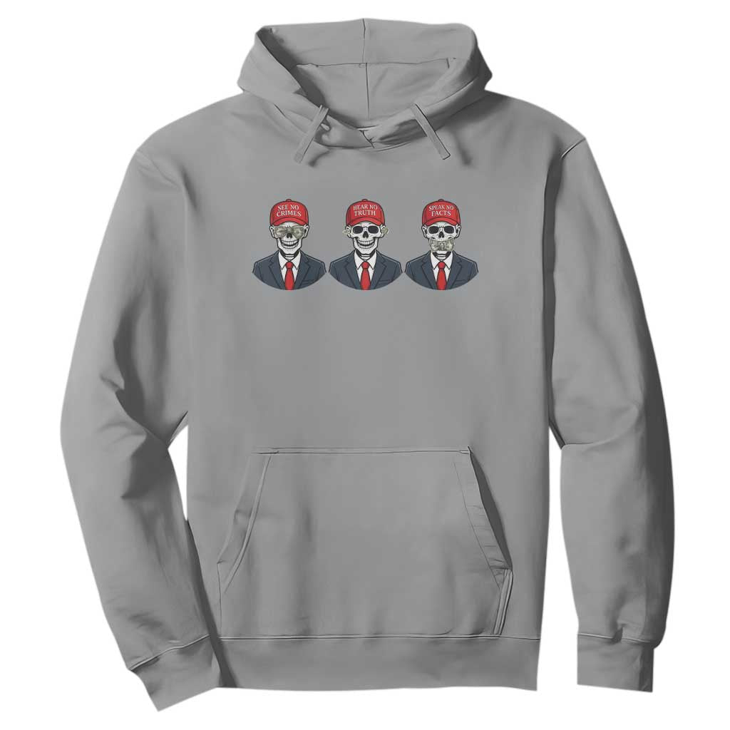 Skeleton See No Crimes Hear No Truth Hoodie Funny Political Satire TS12 Sport Gray Print Your Wear