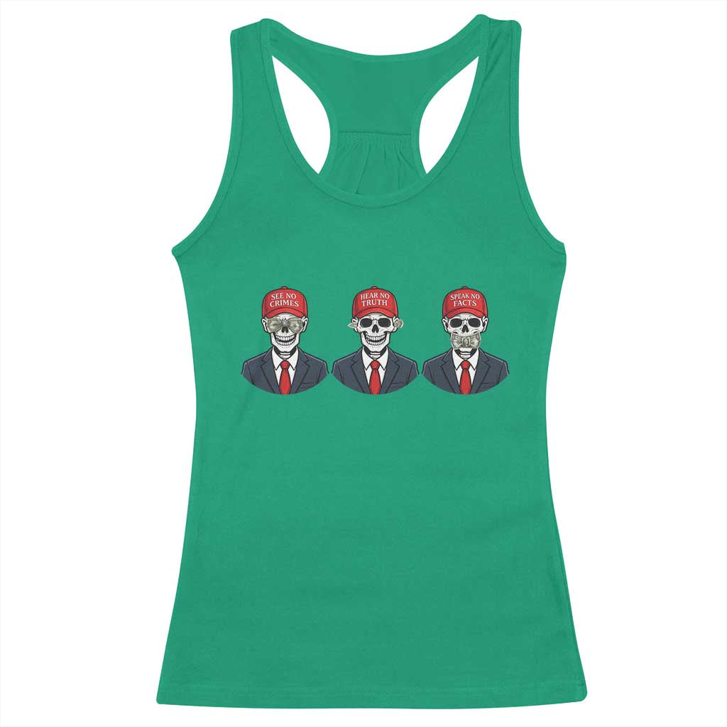 Skeleton See No Crimes Hear No Truth Racerback Tank Top Funny Political Satire TS12 Irish Green Print Your Wear