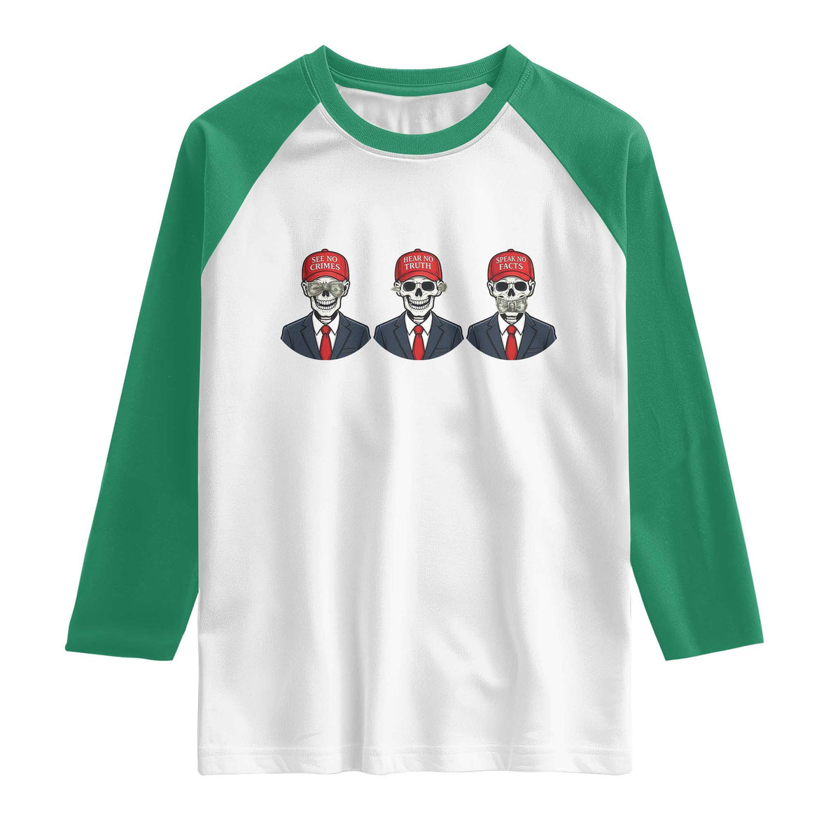 Skeleton See No Crimes Hear No Truth Raglan Shirt Funny Political Satire TS12 White Kelly Green Print Your Wear