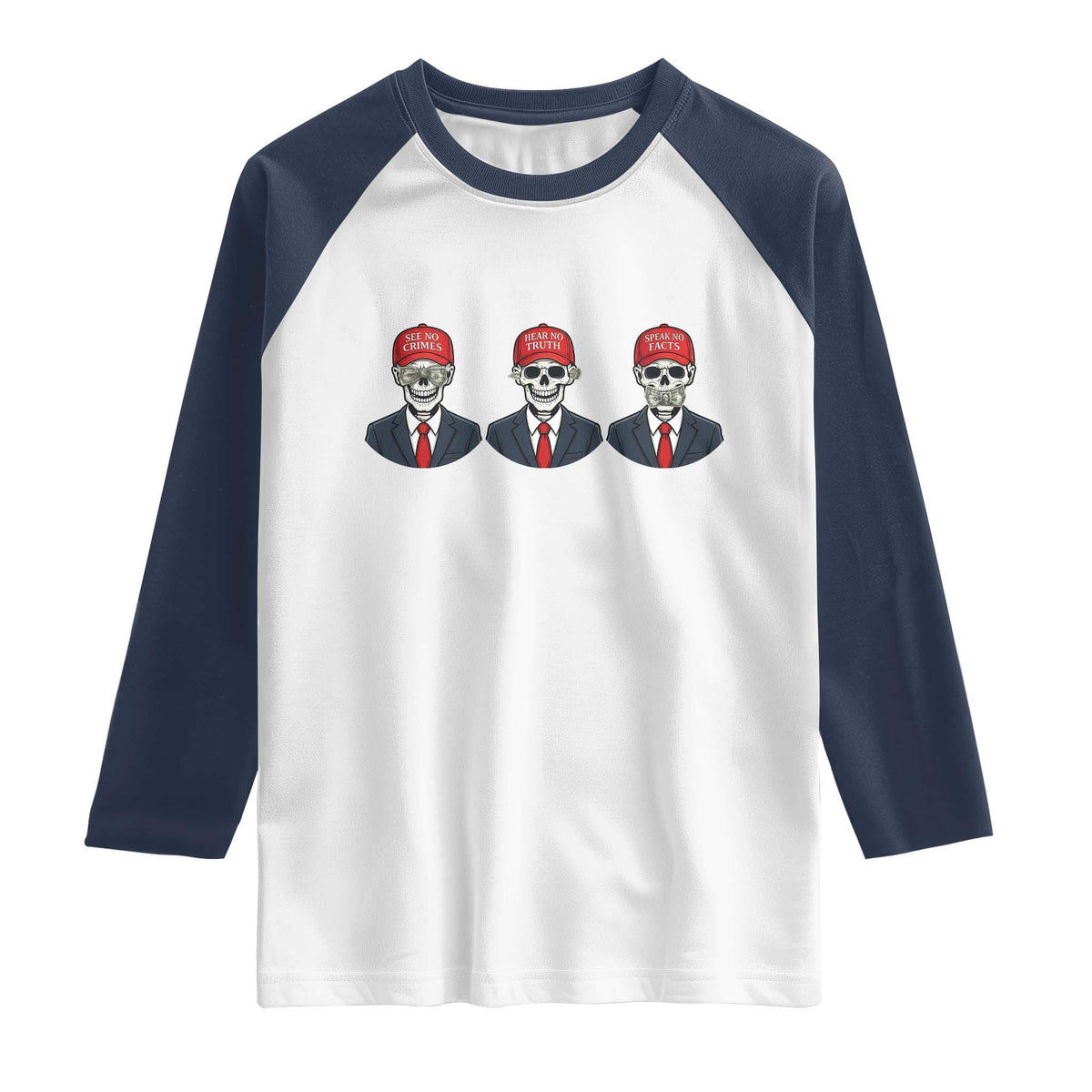 Skeleton See No Crimes Hear No Truth Raglan Shirt Funny Political Satire TS12 White Navy Print Your Wear