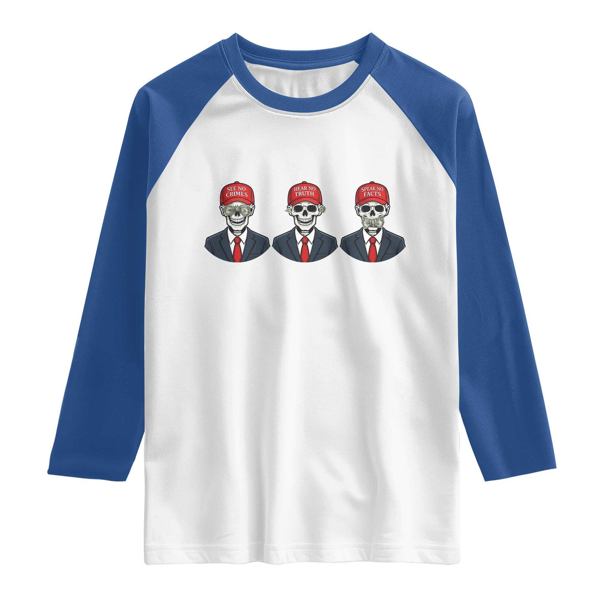 Skeleton See No Crimes Hear No Truth Raglan Shirt Funny Political Satire TS12 White Royal Print Your Wear
