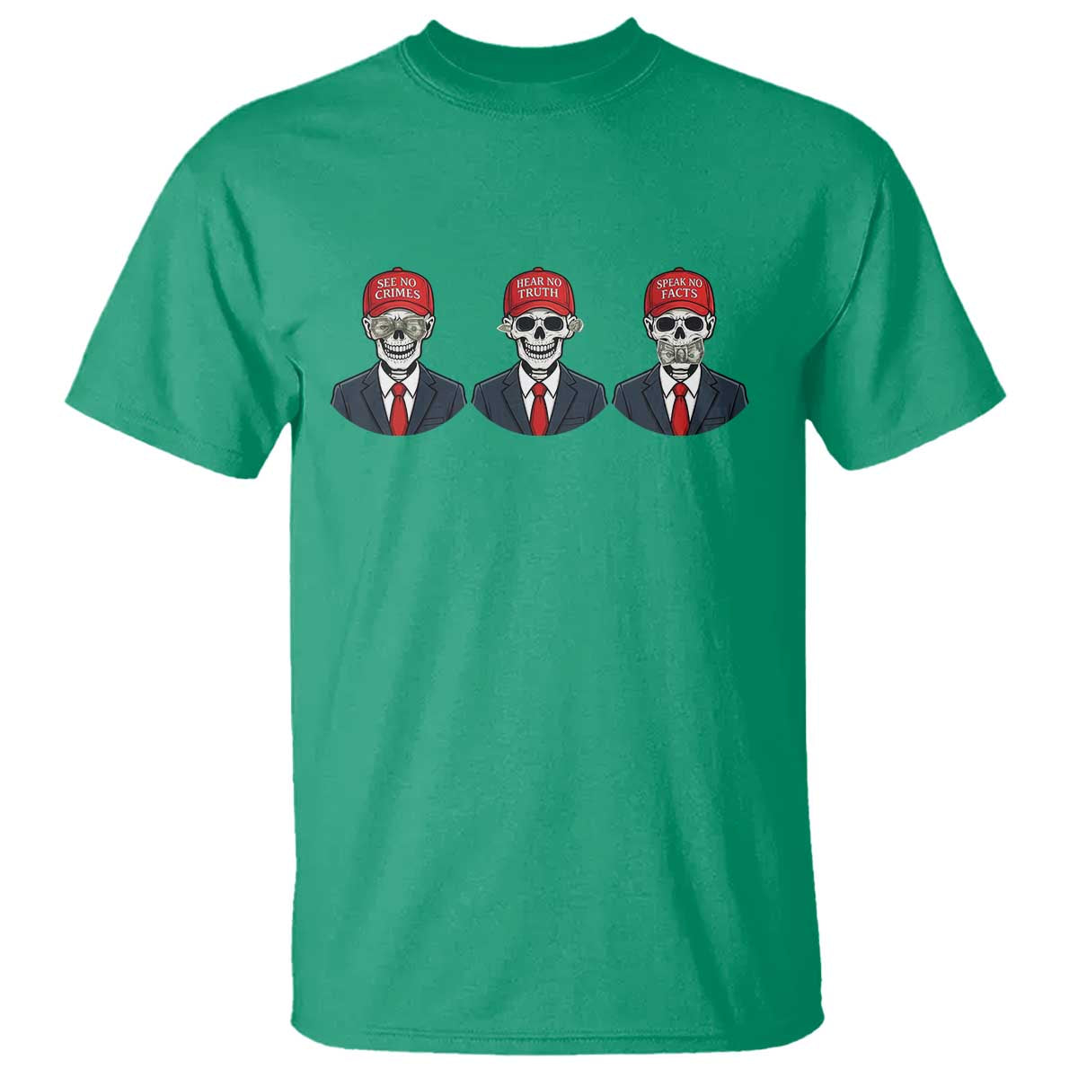 Skeleton See No Crimes Hear No Truth T Shirt Funny Political Satire TS12 Irish Green Print Your Wear