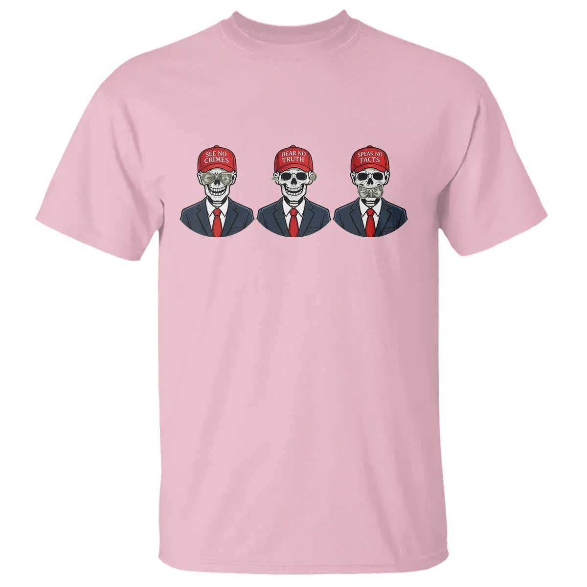 Skeleton See No Crimes Hear No Truth T Shirt Funny Political Satire TS12 Light Pink Print Your Wear