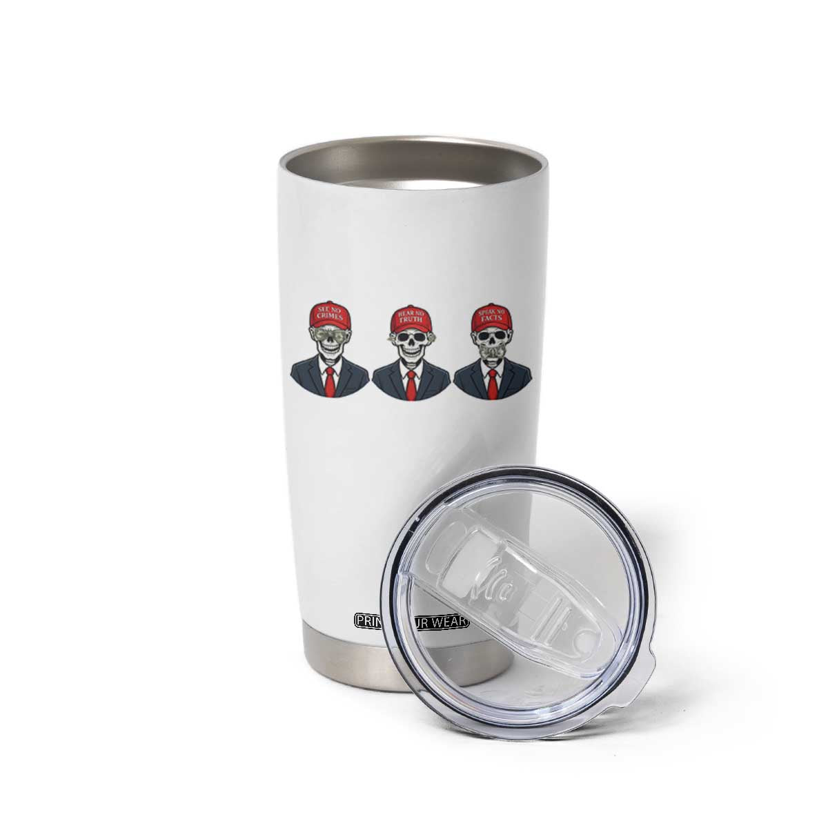 Skeleton See No Crimes Hear No Truth Tumbler Cup Funny Political Satire TS12 Print Your Wear