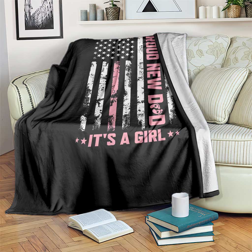 Proud New Dad Its A Girl Throw Blanket Patriotic First Fathers Day Gift TS12 Print Your Wear