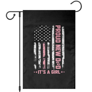 Proud New Dad Its A Girl Garden Flag Patriotic First Fathers Day Gift TS12 Black Print Your Wear