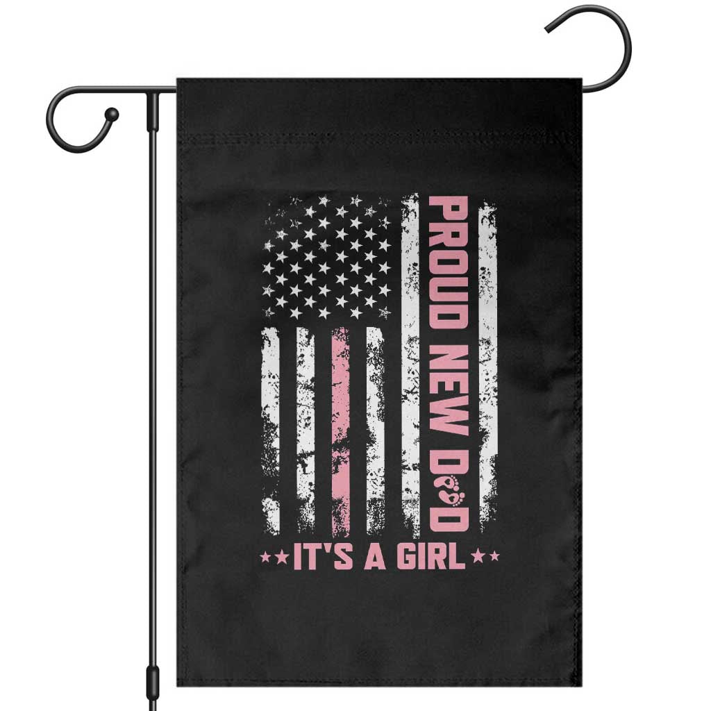 Proud New Dad Its A Girl Garden Flag Patriotic First Fathers Day Gift TS12 Black Print Your Wear