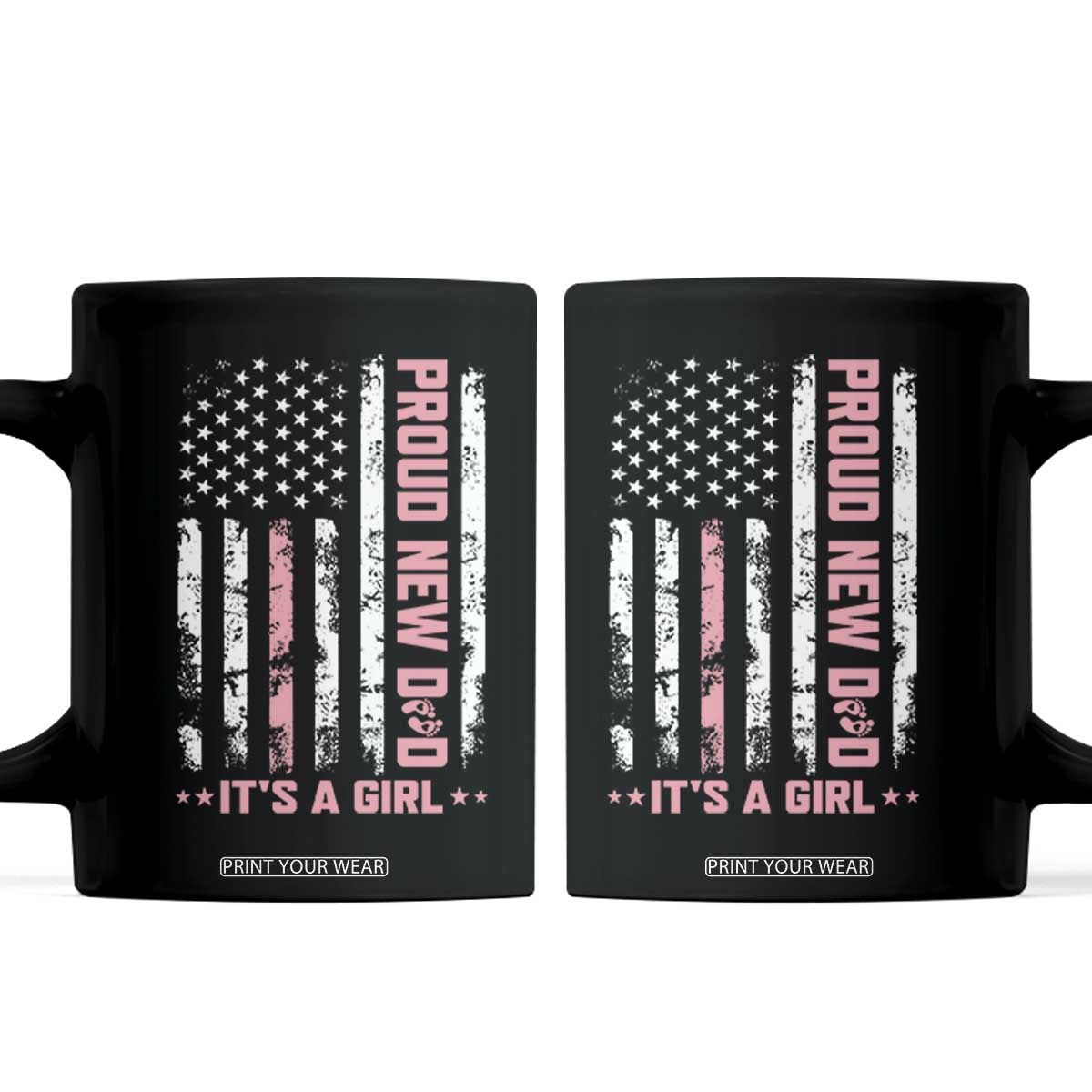Proud New Dad Its A Girl Coffee Mug Patriotic First Fathers Day Gift TS12 Black Print Your Wear