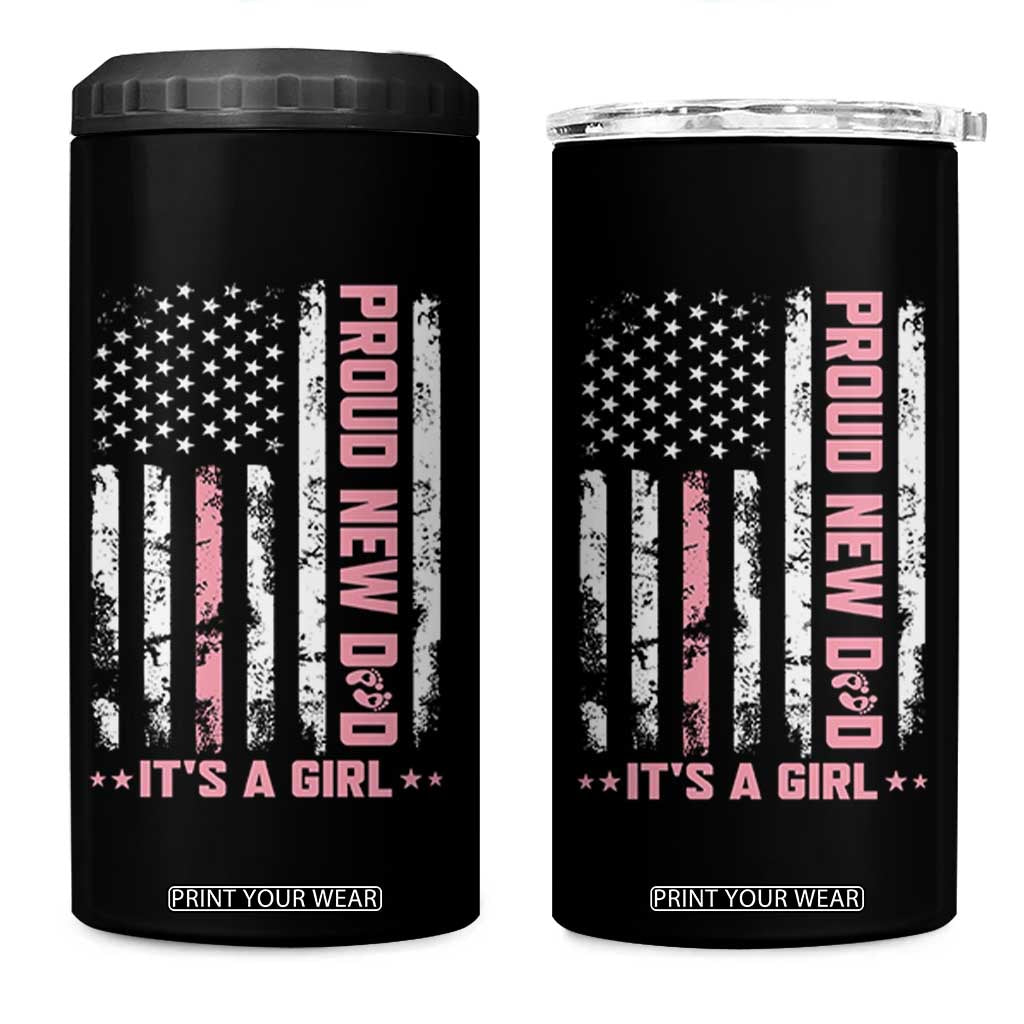 Proud New Dad Its A Girl 4 in 1 Can Cooler Tumbler Patriotic First Fathers Day Gift TS12 One Size: 16 oz Black Print Your Wear