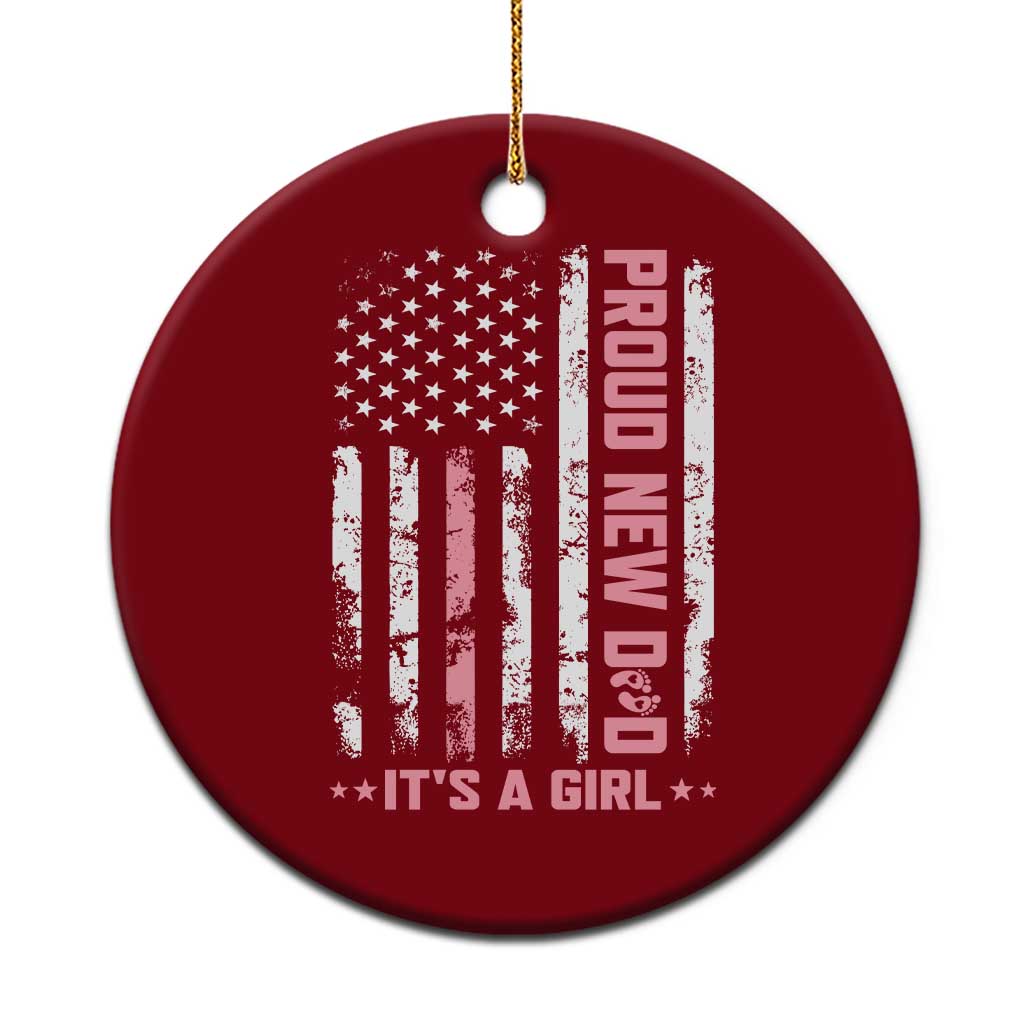 Proud New Dad Its A Girl Ceramic Ornament Patriotic First Fathers Day Gift TS12 1pc Red Print Your Wear