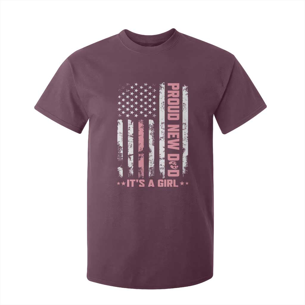 Proud New Dad Its A Girl T Shirt For Kid Patriotic First Fathers Day Gift TS12 Maroon Print Your Wear