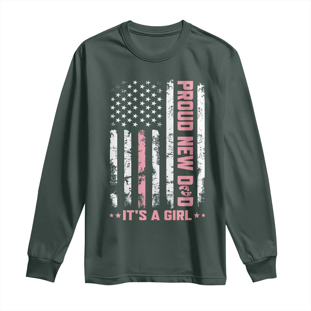 Proud New Dad Its A Girl Long Sleeve Shirt Patriotic First Fathers Day Gift TS12 Dark Forest Green Print Your Wear