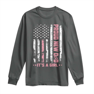 Proud New Dad Its A Girl Long Sleeve Shirt Patriotic First Fathers Day Gift TS12 Dark Heather Print Your Wear