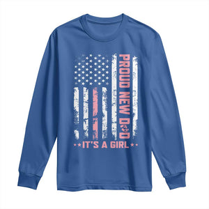 Proud New Dad Its A Girl Long Sleeve Shirt Patriotic First Fathers Day Gift TS12 Royal Blue Print Your Wear
